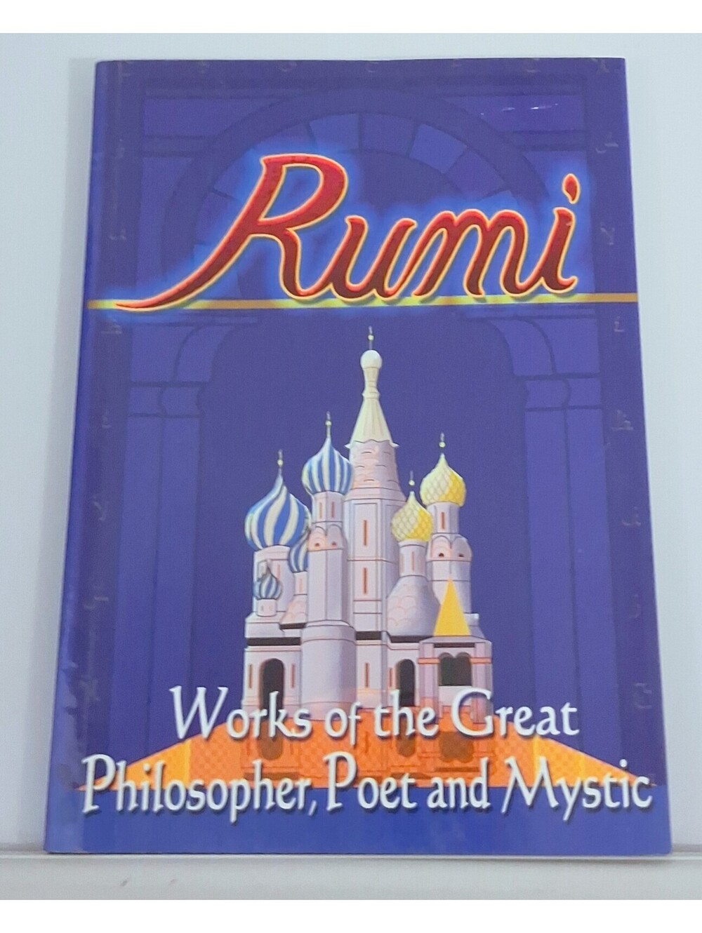 RUMI By Rumi Jalal Ad-Din Works of the Great Philosopher Poet and Mystic PB 2007